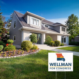 Wellman for Congress Yard Sign